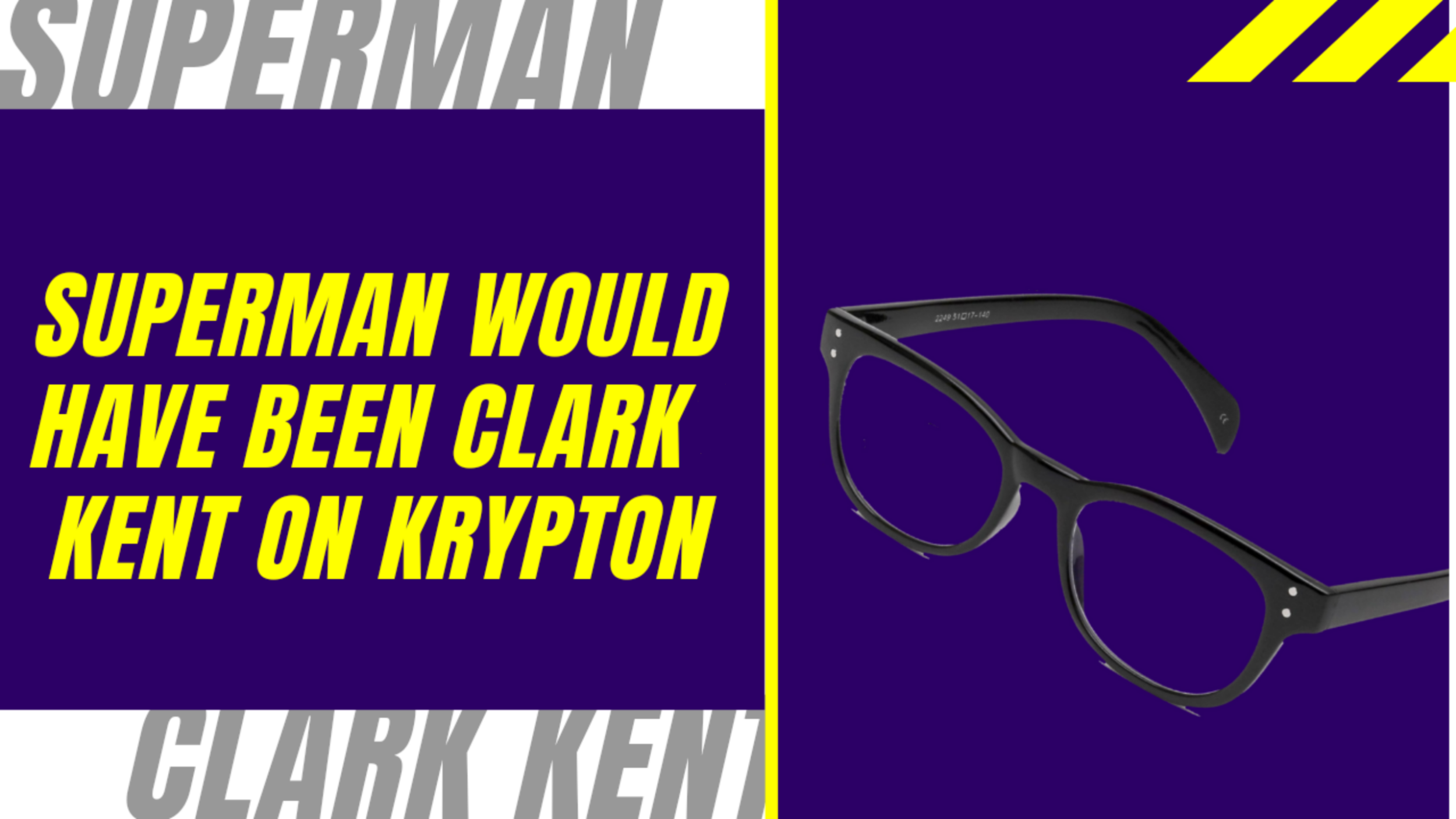 Superman would have been Clark Kent on Krypton